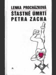 Šťastné úmrtí petra zacha - náhled