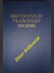 Filosofický sborník věnovaný moravskému filosofu Dru Jos.Kratochvílovi k 50.narozeninám - ŠTURSA Antonín ( redigoval ) - náhled