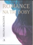 Romance na tři doby holcová milena - náhled