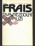 Dva nezdolní muži frais josef - náhled