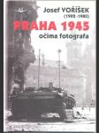 Praha 1945 očima fotografa sk168. voříšek josef - náhled