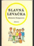 Slavná levačka gašparová eleonóra - náhled