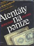 Atentáty na peníze hlinka bohuslav - náhled