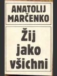 Žij jako všichni marčenko anatolij - náhled