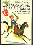 Císařská vojna se sultánem a jiné pohádky čtvrtek václav - náhled