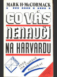 Co vás nenaučí na harvardu mccormack mark h. - náhled