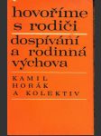 Hovoříme s rodiči / dospívání a rodinná výchova horák kamil a kolektiv - náhled