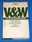 V+W : Hry Osvobozeného divadla 3 : Fata morgána / Ostrov Dynamit / Don Juan & comp. / Golem / Nebe na zemi - náhled