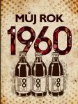 MŮJ ROK 1960 Ježek Martin - náhled