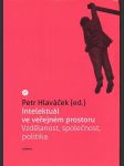 Intelektuál ve veřejném prostoru hlaváček petr (ed.) - náhled