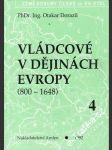 Vládcové v dějinách Evropy 800 - 1648 IV. díl - náhled