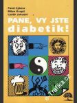 Pane, vy jste diabetik! - náhled