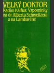 Velký doktor (Vzpomínky na dr. Alberta Schweitzera a na Lambaréné) - náhled