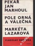 Pekař Jan Marhoul, Pole orná... Markéta Lazarová - náhled