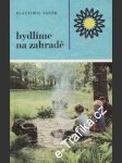 Bydlíme na zahradě - náhled