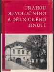 Prahou revolučního a dělnického hnutí - náhled