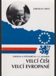 Velcí češi; Velcí evropané - náhled