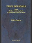 Válka bez konce aneb Krátký smutný příběh o dlouhé válce proti drogám - náhled