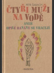 Čtyři muži na vodě aneb Opilé banány se vracejí - náhled