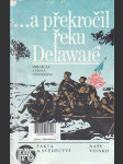 ... a překročil řeku Delaware - náhled