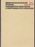 Inžinierskogeologické studium horninového prostredia a geodynamických procesov. - náhled