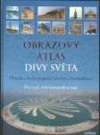 Obrazový atlas. Divy světa Nová, nečtená kniha. - náhled