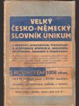 Velký Česko-Německý Slovník Unikum S Mluvnicí,Pravopisem,Frazeologií A Přehledem - náhled