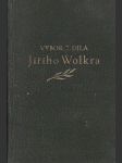 Výbor z díla Jiřího Wolkra.od Miloslav Novotný. - náhled