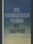 Das naturgesetzliche weltbild der gegenwart - náhled