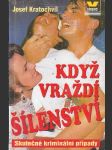 Víkend - Když vraždí šílenství - Skutečné kriminální příběhy - náhled