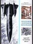 Historie světové špionáže. Agenti - systémy - akce - náhled