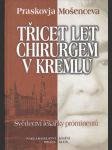 Třicet let chirurgem v Kremlu - svědectví lékařky prominentů - náhled