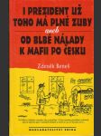 I prezident už toho má plné zuby, aneb, Od blbé nálady k mafii po česku - náhled