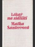 Lékař na sídlišti / Matka Santerrová - náhled