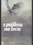 S puškou na lovu - náhled