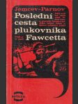 Poslední cesta plukovníka Fawcetta - náhled