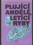 Plující andělé, letící ryby - náhled