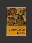 U pravěkých lovců - náhled