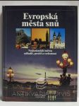 Evropská města snů: Nejkrásnější města odhalit, prožít a vychutnat - náhled