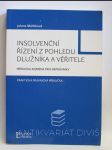 Insolvenční řízení z pohledu dlužníka a věřitele: Příručka zejména pro neprávníky - náhled