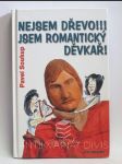 Nejsem dřevo!!! Jsem romantický děvkař! - náhled