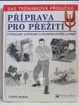 Příprava pro přežití: Vytrvalost, intelekt, zvládání zátěže, paměť - náhled