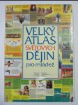 Velký atlas světových dějin pro mládež - náhled