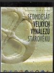 Sedmdesát velkých vynálezů starověku - náhled