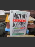 Mozkový jogging - 100 praktických cvičení mysli - náhled