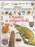 Otázky a odpovědi (Dětská ilustrovaná encyklopedie) - náhled