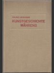 Kunstgeschichte Mährens - Herausgegeben von der Deutschen Gessellschaft für Wissenschaft und kunstin in Brünn - náhled