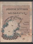 Japanische Dichtungen: Weissaster. Ein romantisches Epos. Nebst anderen Gedichten. - náhled