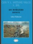 Češi v 1. světové válce - 3.díl - Do hořkého konce - náhled