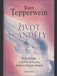 Život s anděly - Nebeská síla a léčivá slova pro každou životní situaci - náhled